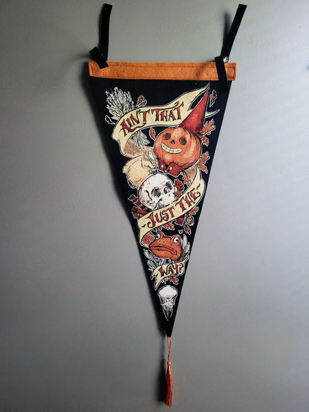 Ain't That Just the Way? Limited Run Handmade Pennant